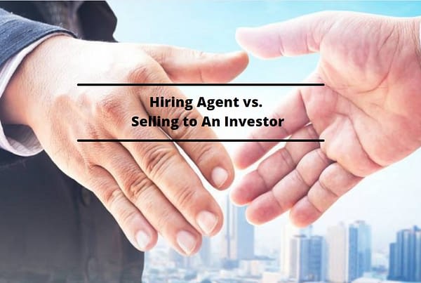 Hiring Agent vs. Selling to an Investor