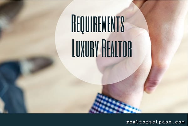 Requirements Luxury Realtor