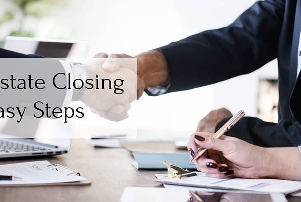 Real Estate Closing Easy Steps