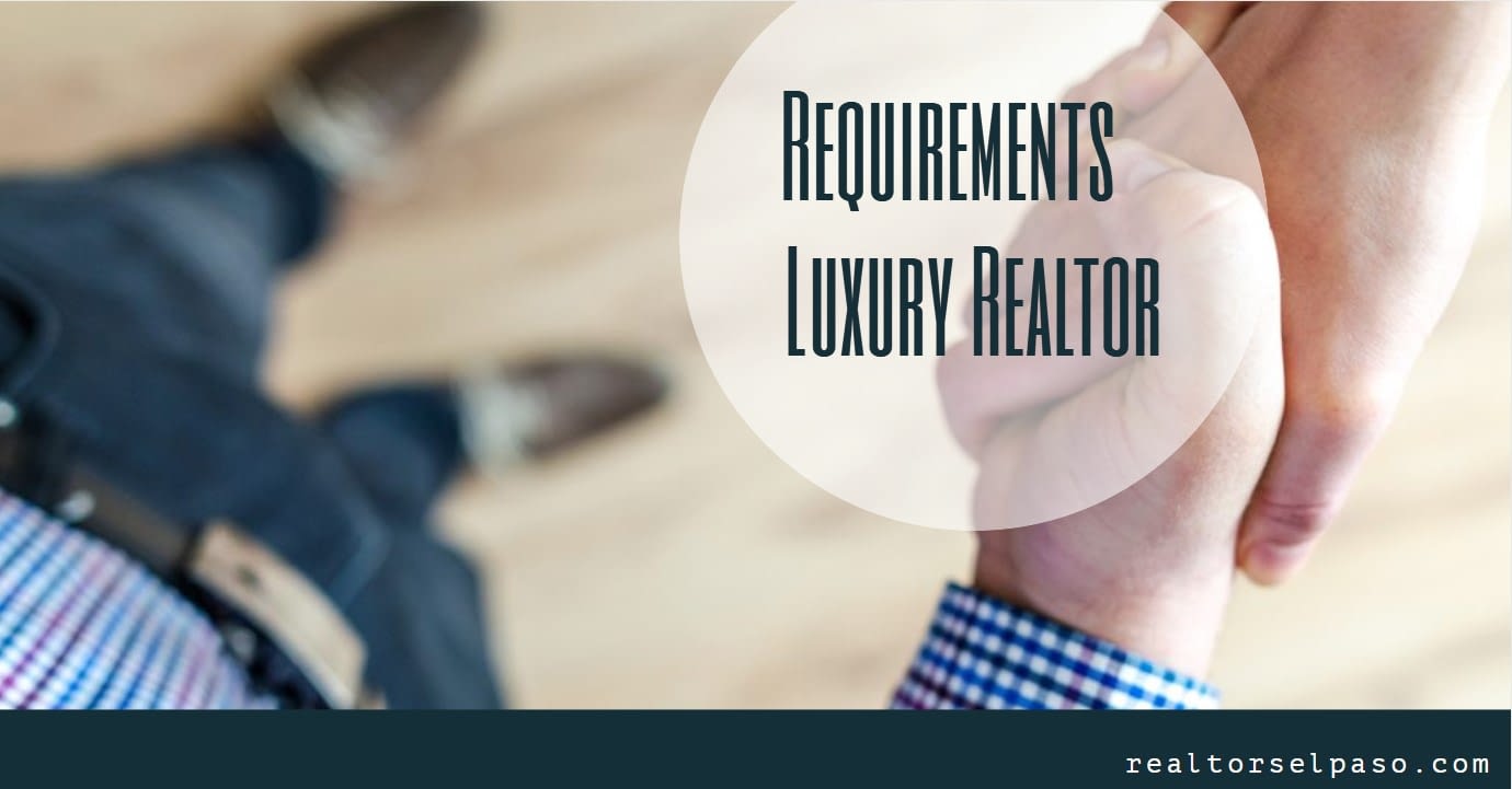 What Are The Requirements To Become A Luxury Realtor?